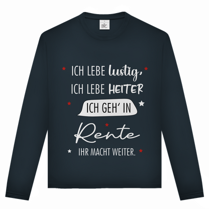 Unisex Langarmshirt „Rentenspruch“ – Lustiger Spruch zum Ruhestand & bequemes Longsleeve