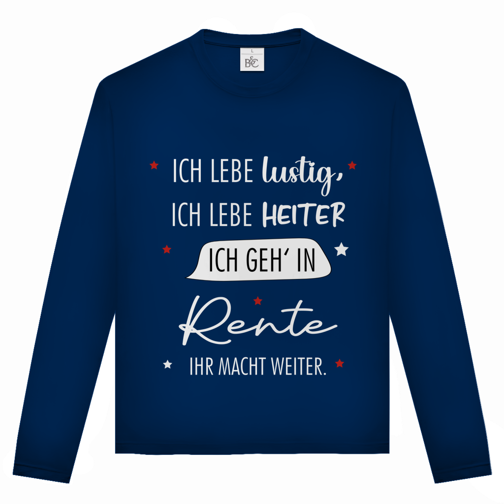 Unisex Langarmshirt „Rentenspruch“ – Lustiger Spruch zum Ruhestand & bequemes Longsleeve
