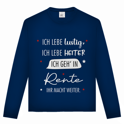 Unisex Langarmshirt „Rentenspruch“ – Lustiger Spruch zum Ruhestand & bequemes Longsleeve