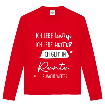 Unisex Langarmshirt „Rentenspruch“ – Lustiger Spruch zum Ruhestand & bequemes Longsleeve
