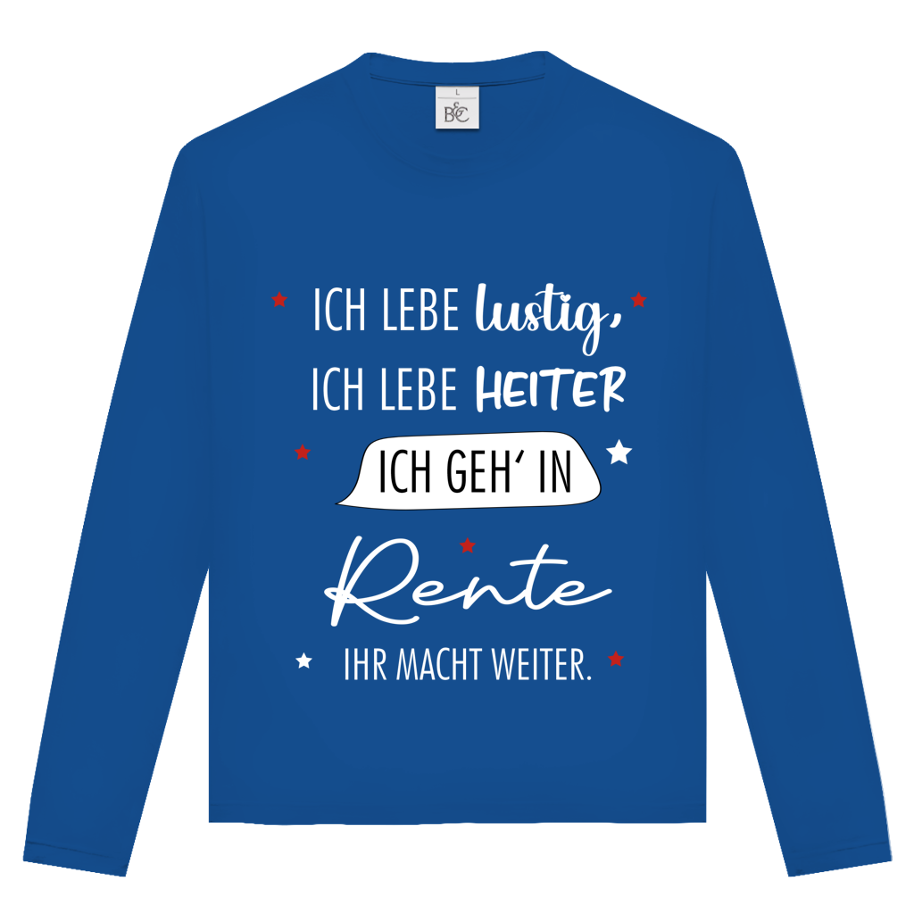 Unisex Langarmshirt „Rentenspruch“ – Lustiger Spruch zum Ruhestand & bequemes Longsleeve