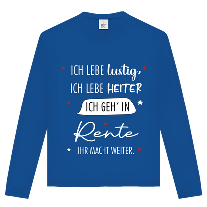 Unisex Langarmshirt „Rentenspruch“ – Lustiger Spruch zum Ruhestand & bequemes Longsleeve