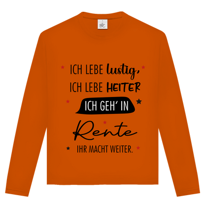Unisex Langarmshirt „Rentenspruch“ – Lustiger Spruch zum Ruhestand & bequemes Longsleeve