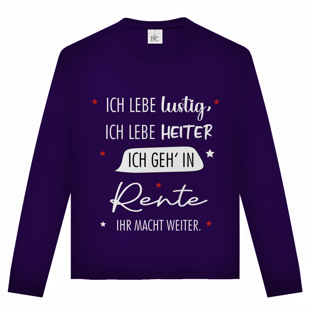 Unisex Langarmshirt „Rentenspruch“ – Lustiger Spruch zum Ruhestand & bequemes Longsleeve