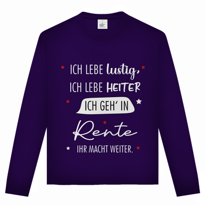 Unisex Langarmshirt „Rentenspruch“ – Lustiger Spruch zum Ruhestand & bequemes Longsleeve