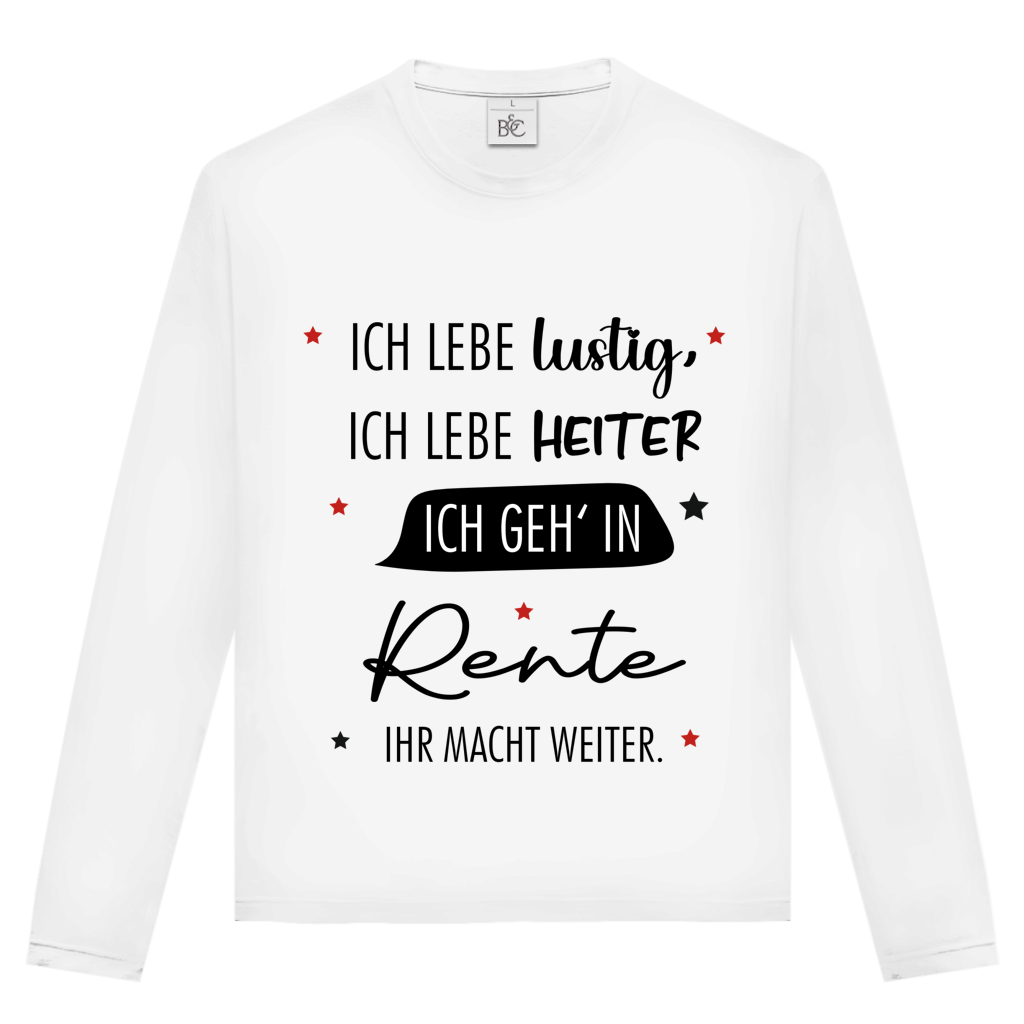 Unisex Langarmshirt „Rentenspruch“ – Lustiger Spruch zum Ruhestand & bequemes Longsleeve
