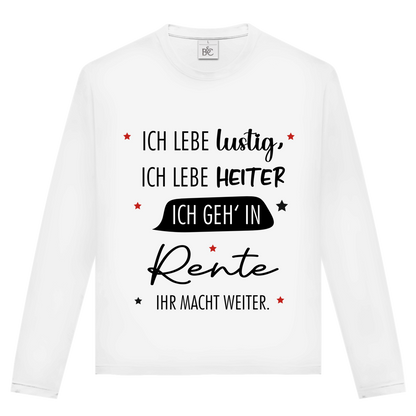 Unisex Langarmshirt „Rentenspruch“ – Lustiger Spruch zum Ruhestand & bequemes Longsleeve