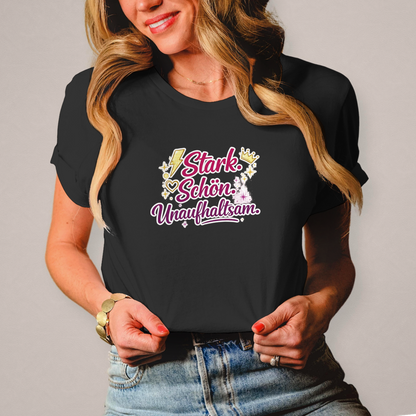Damen T-Shirt „Stark. Schön. Unaufhaltsam.“ – Empowerment Statement Shirt für Frauen