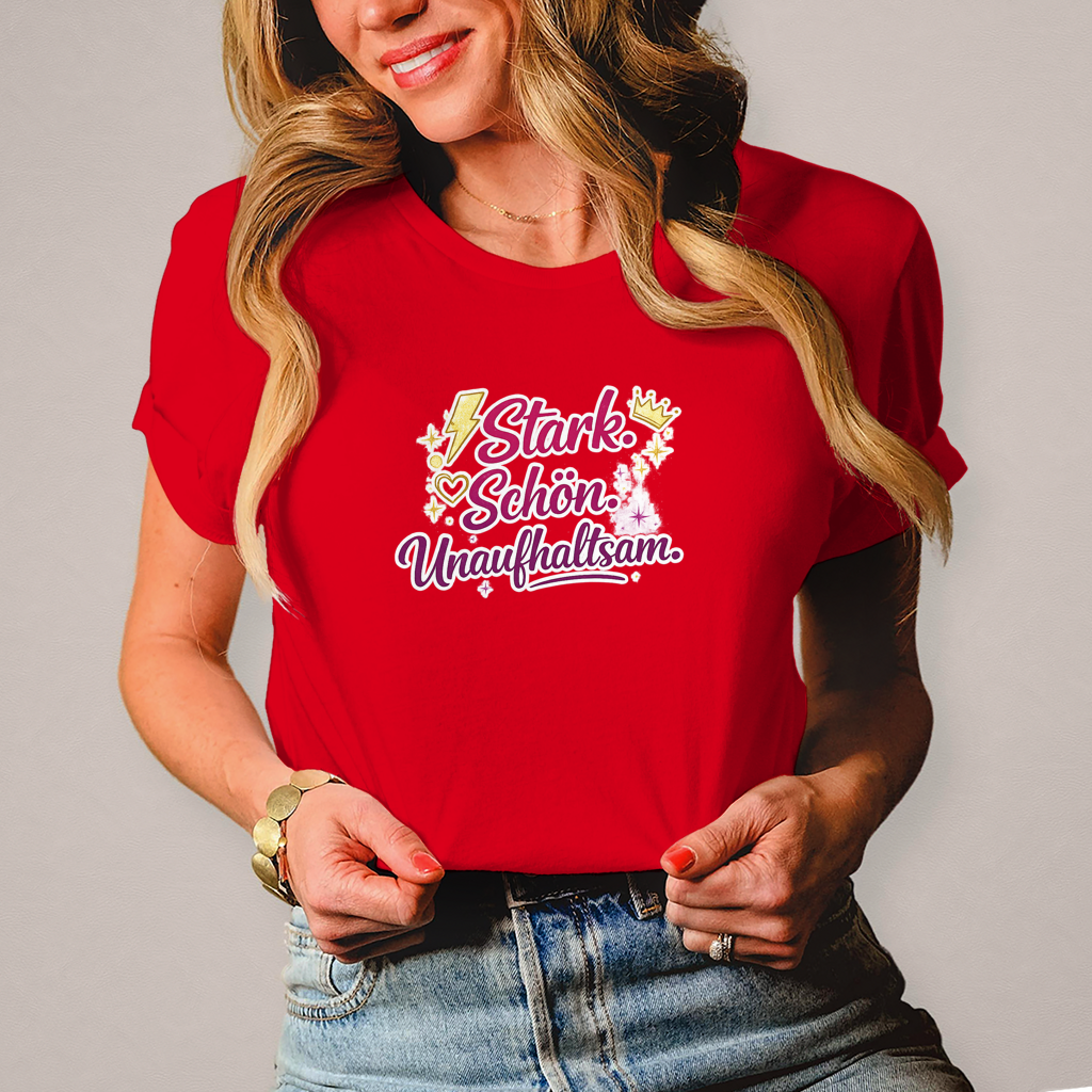 Damen T-Shirt „Stark. Schön. Unaufhaltsam.“ – Empowerment Statement Shirt für Frauen
