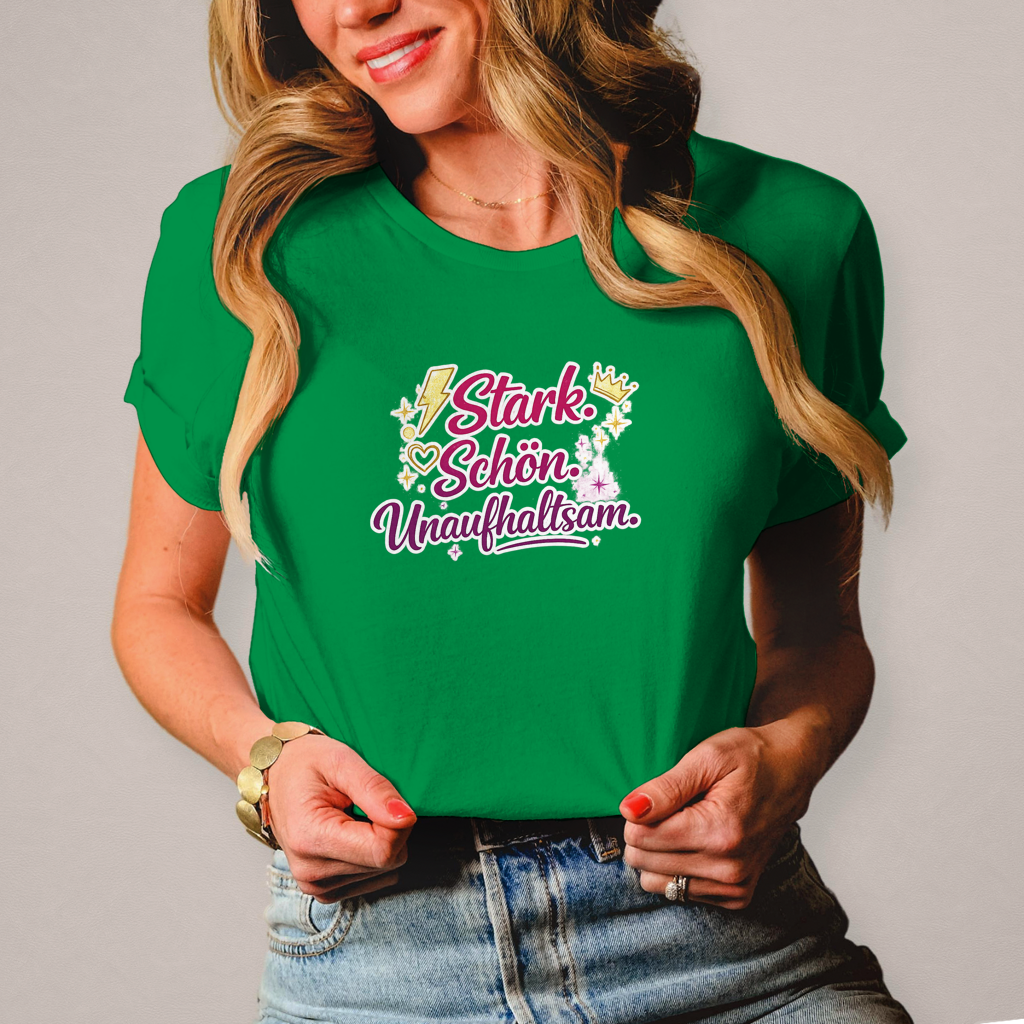 Damen T-Shirt „Stark. Schön. Unaufhaltsam.“ – Empowerment Statement Shirt für Frauen
