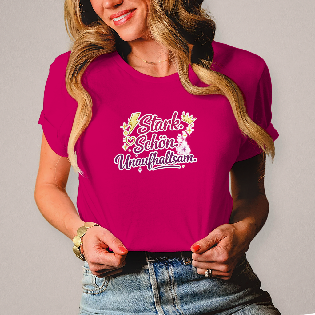 Damen T-Shirt „Stark. Schön. Unaufhaltsam.“ – Empowerment Statement Shirt für Frauen