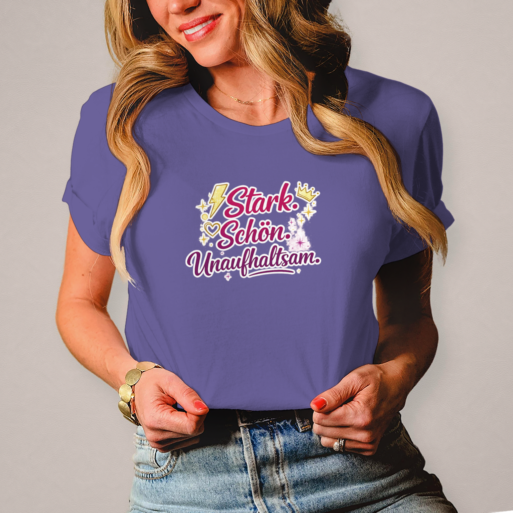 Damen T-Shirt „Stark. Schön. Unaufhaltsam.“ – Empowerment Statement Shirt für Frauen