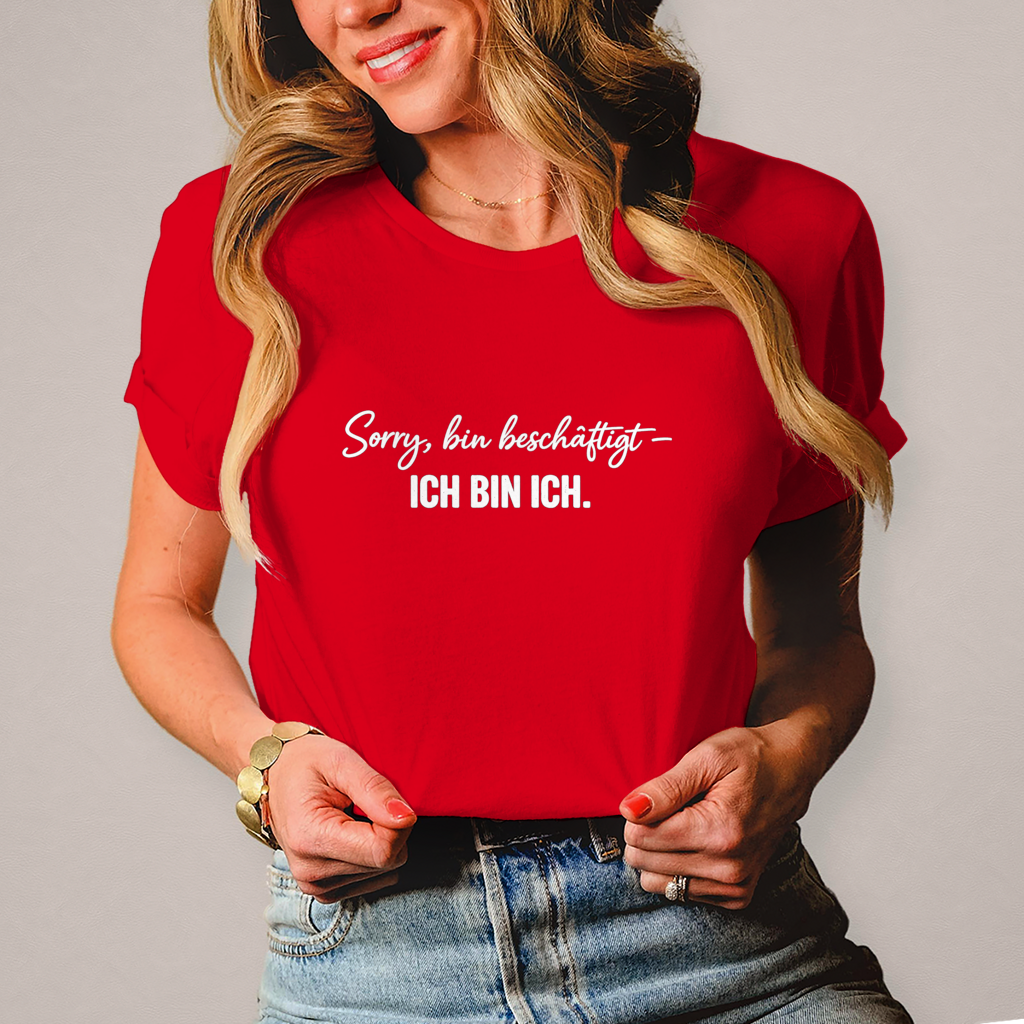 Damen T-Shirt „Sorry, bin beschäftigt – Ich bin ich“ – Statement Shirt für selbstbewusste Frauen