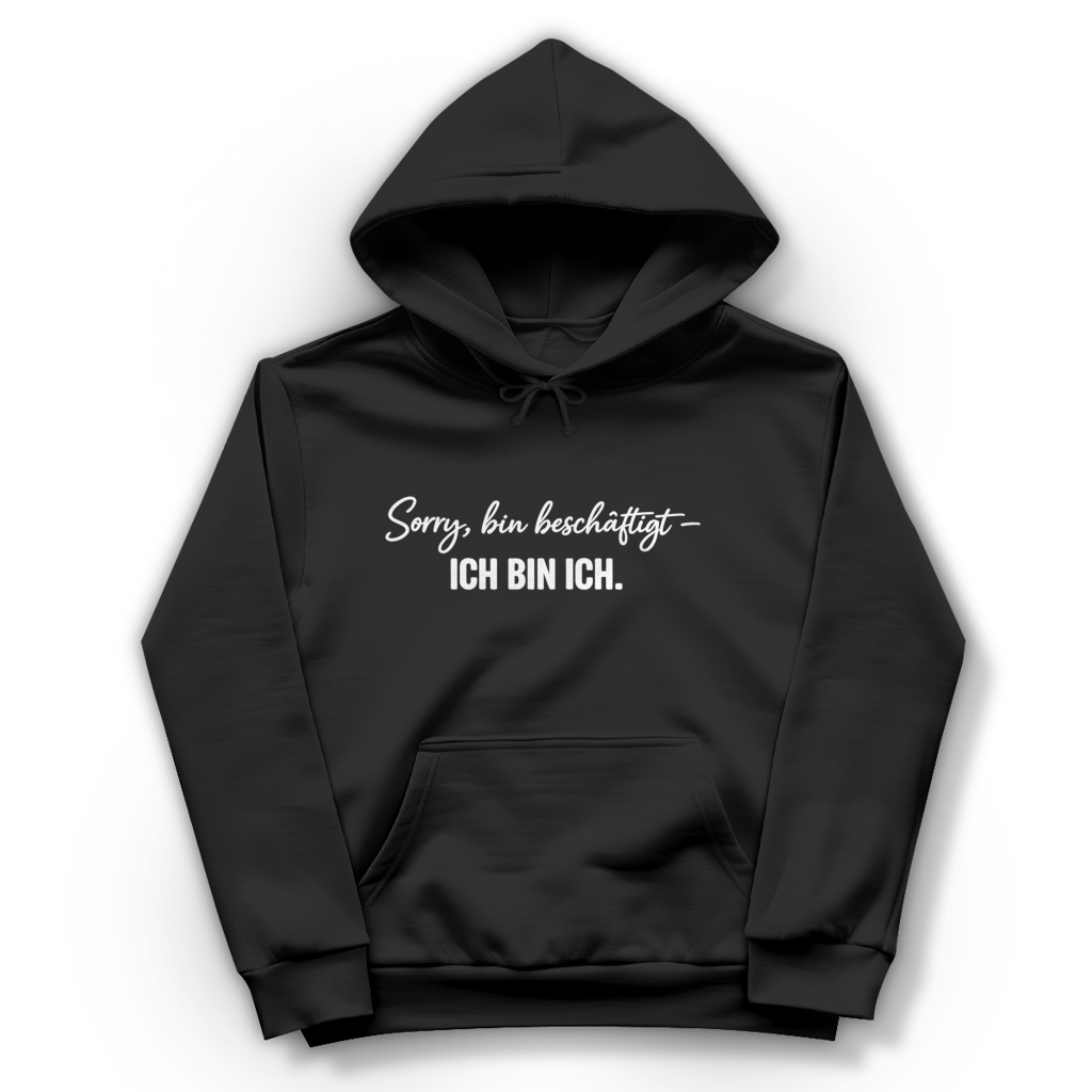 Damen Hoodie „Sorry, bin beschäftigt – Ich bin ich“ – Statement Hoodie für selbstbewusste Frauen