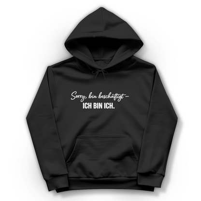 Damen Hoodie „Sorry, bin beschäftigt – Ich bin ich“ – Statement Hoodie für selbstbewusste Frauen