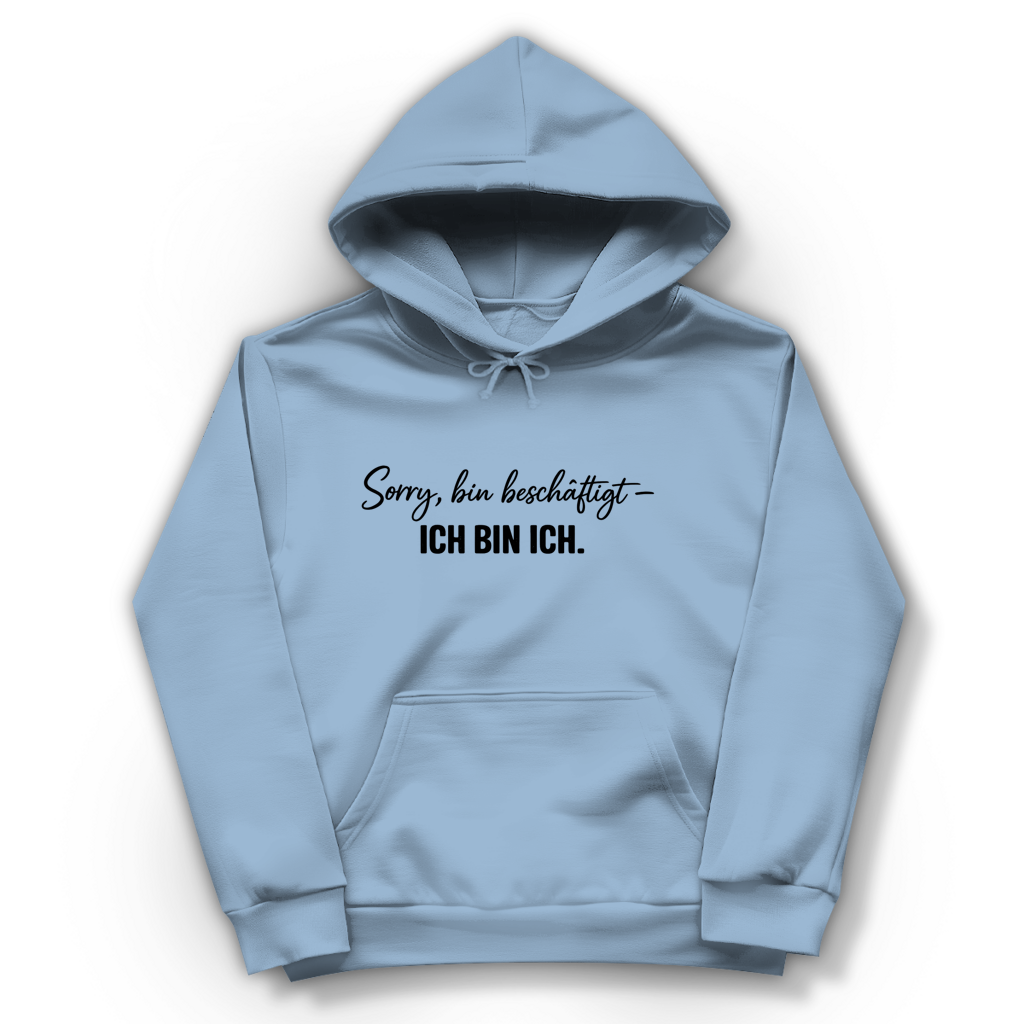 Damen Hoodie „Sorry, bin beschäftigt – Ich bin ich“ – Statement Hoodie für selbstbewusste Frauen