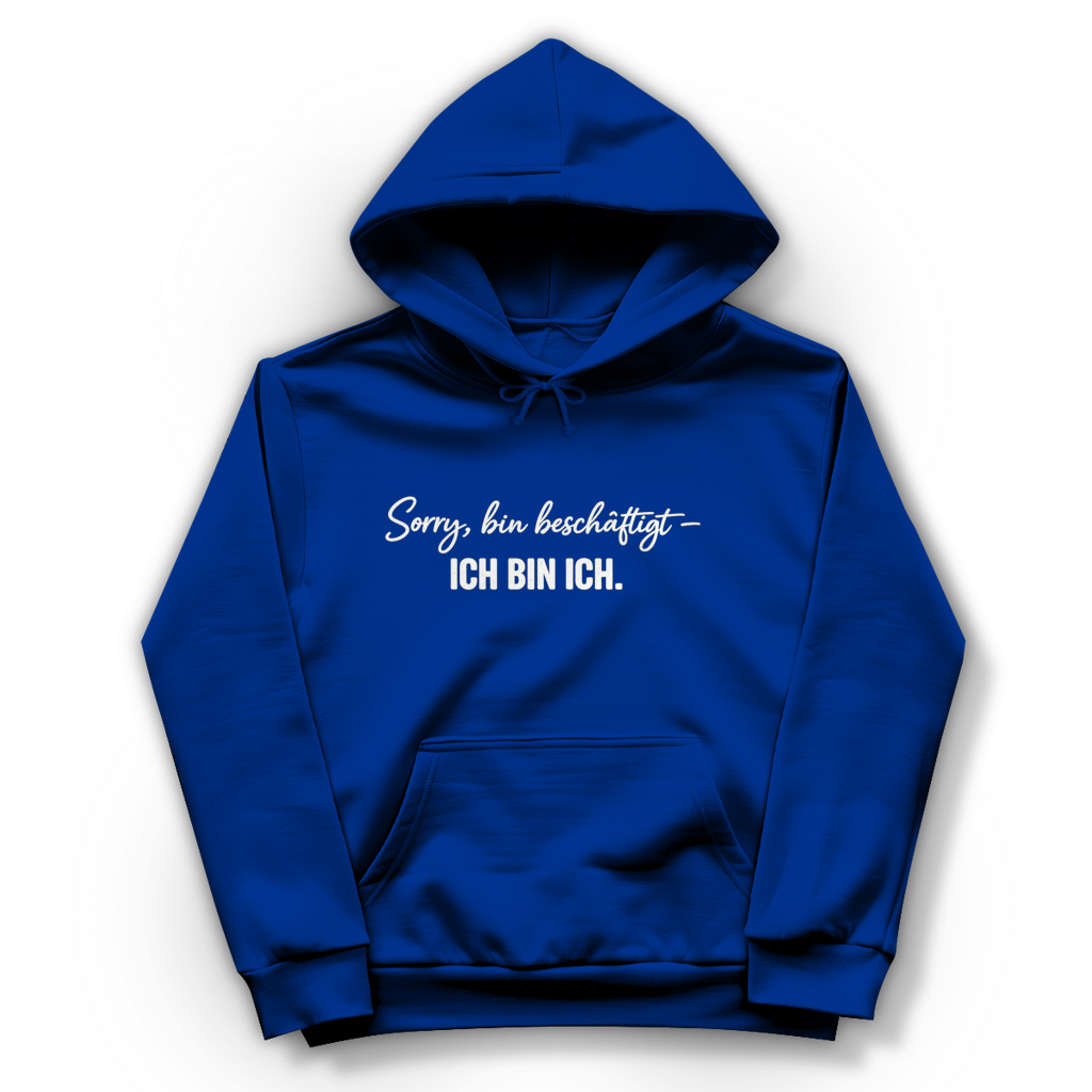 Damen Hoodie „Sorry, bin beschäftigt – Ich bin ich“ – Statement Hoodie für selbstbewusste Frauen