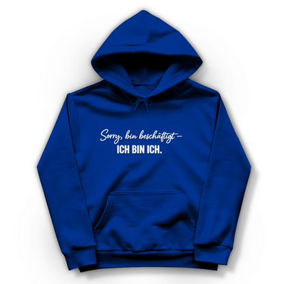 Damen Hoodie „Sorry, bin beschäftigt – Ich bin ich“ – Statement Hoodie für selbstbewusste Frauen