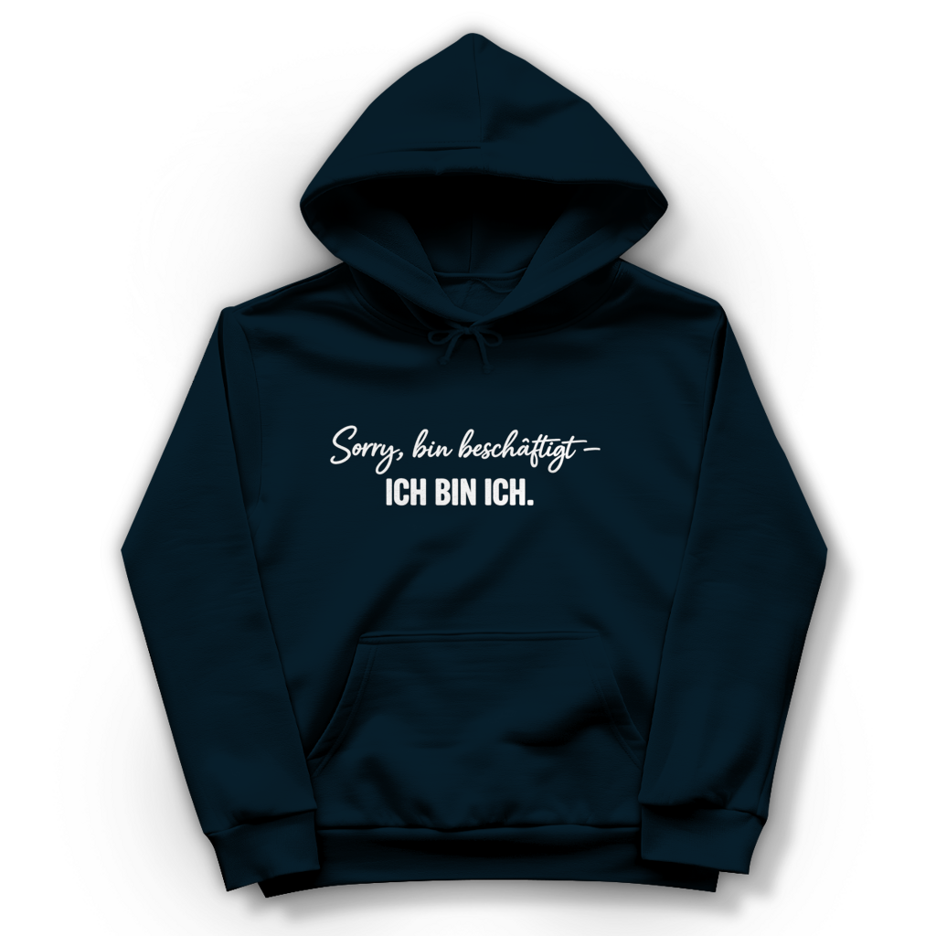 Damen Hoodie „Sorry, bin beschäftigt – Ich bin ich“ – Statement Hoodie für selbstbewusste Frauen