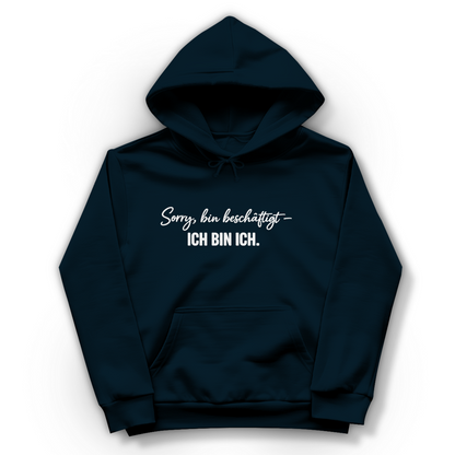 Damen Hoodie „Sorry, bin beschäftigt – Ich bin ich“ – Statement Hoodie für selbstbewusste Frauen