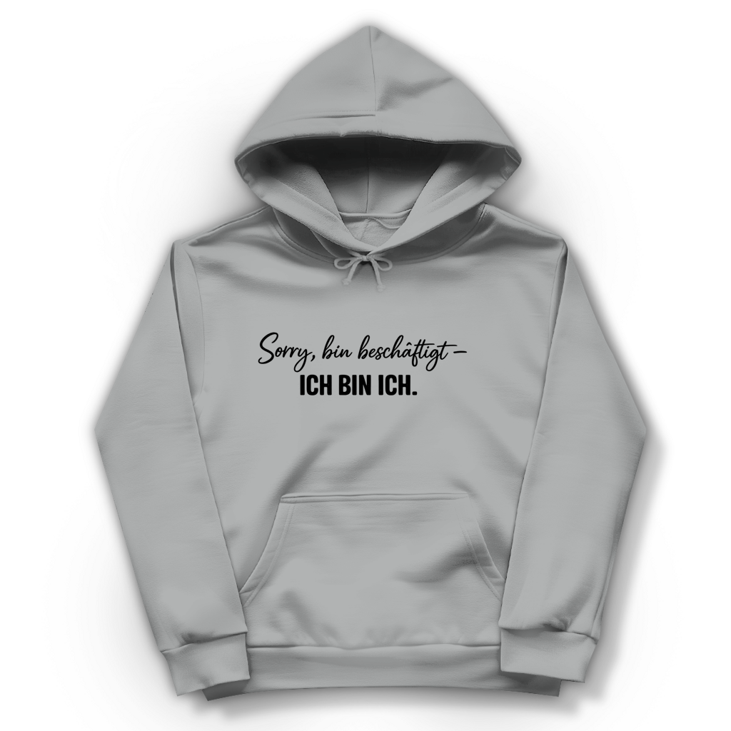 Damen Hoodie „Sorry, bin beschäftigt – Ich bin ich“ – Statement Hoodie für selbstbewusste Frauen