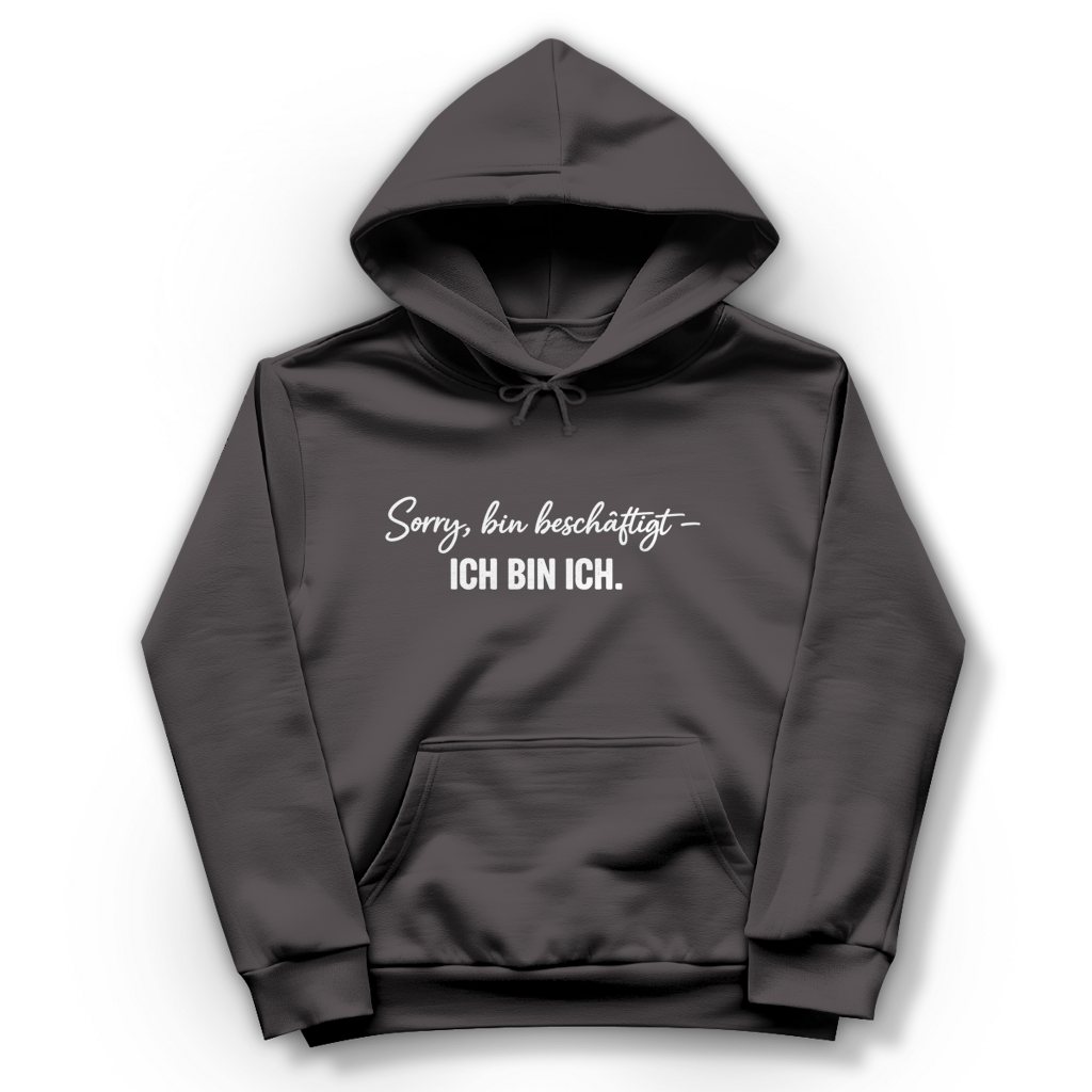 Damen Hoodie „Sorry, bin beschäftigt – Ich bin ich“ – Statement Hoodie für selbstbewusste Frauen