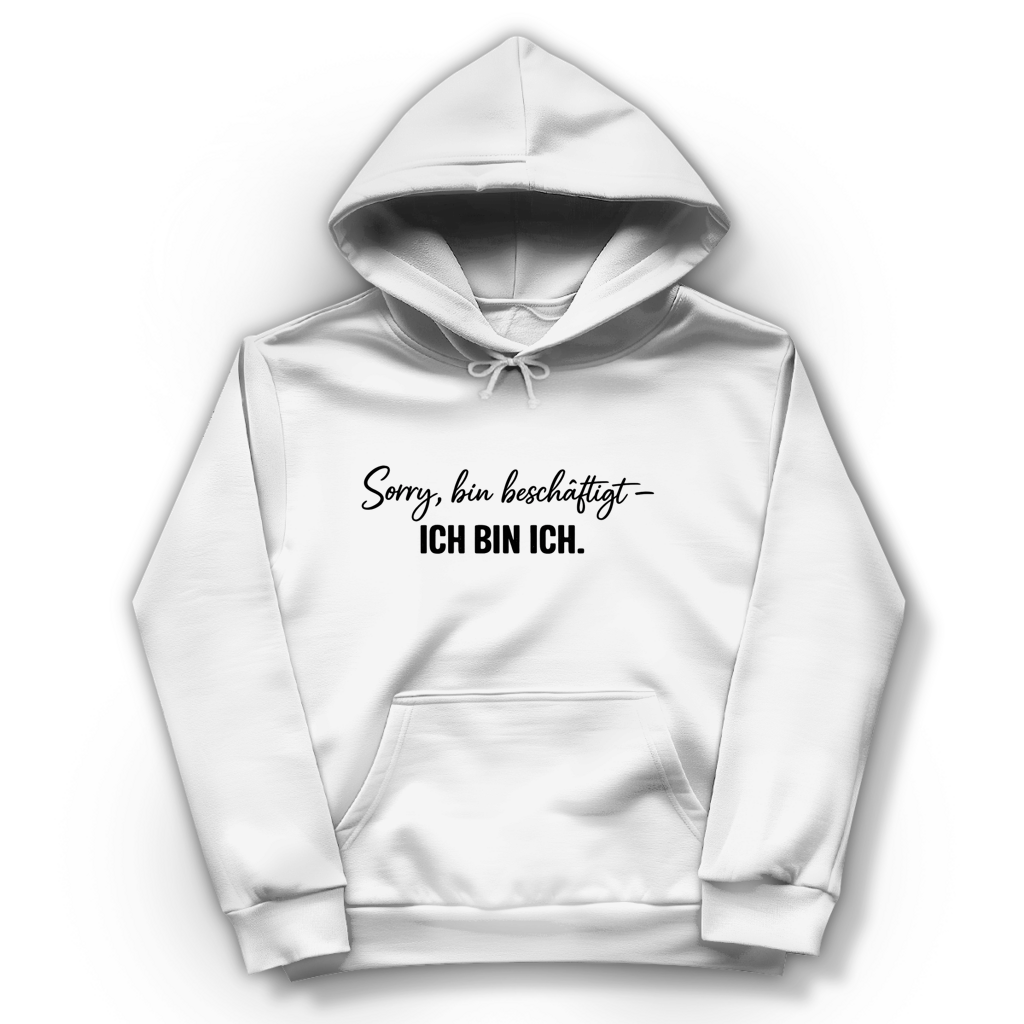 Damen Hoodie „Sorry, bin beschäftigt – Ich bin ich“ – Statement Hoodie für selbstbewusste Frauen