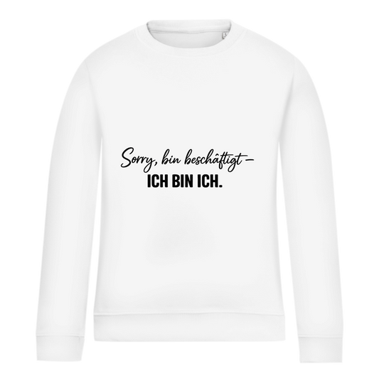 Damen Sweatshirt „Sorry, bin beschäftigt – Ich bin ich“ – Statement Sweatshirt für selbstbewusste Frauen