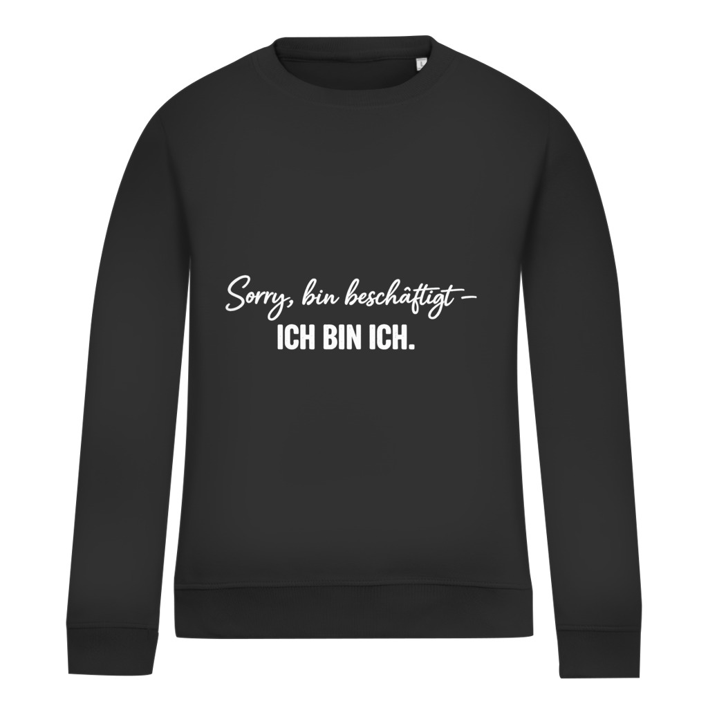 Damen Sweatshirt „Sorry, bin beschäftigt – Ich bin ich“ – Statement Sweatshirt für selbstbewusste Frauen