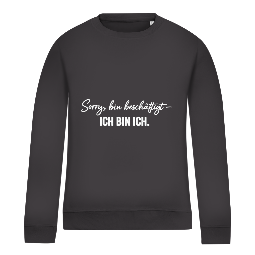 Damen Sweatshirt „Sorry, bin beschäftigt – Ich bin ich“ – Statement Sweatshirt für selbstbewusste Frauen