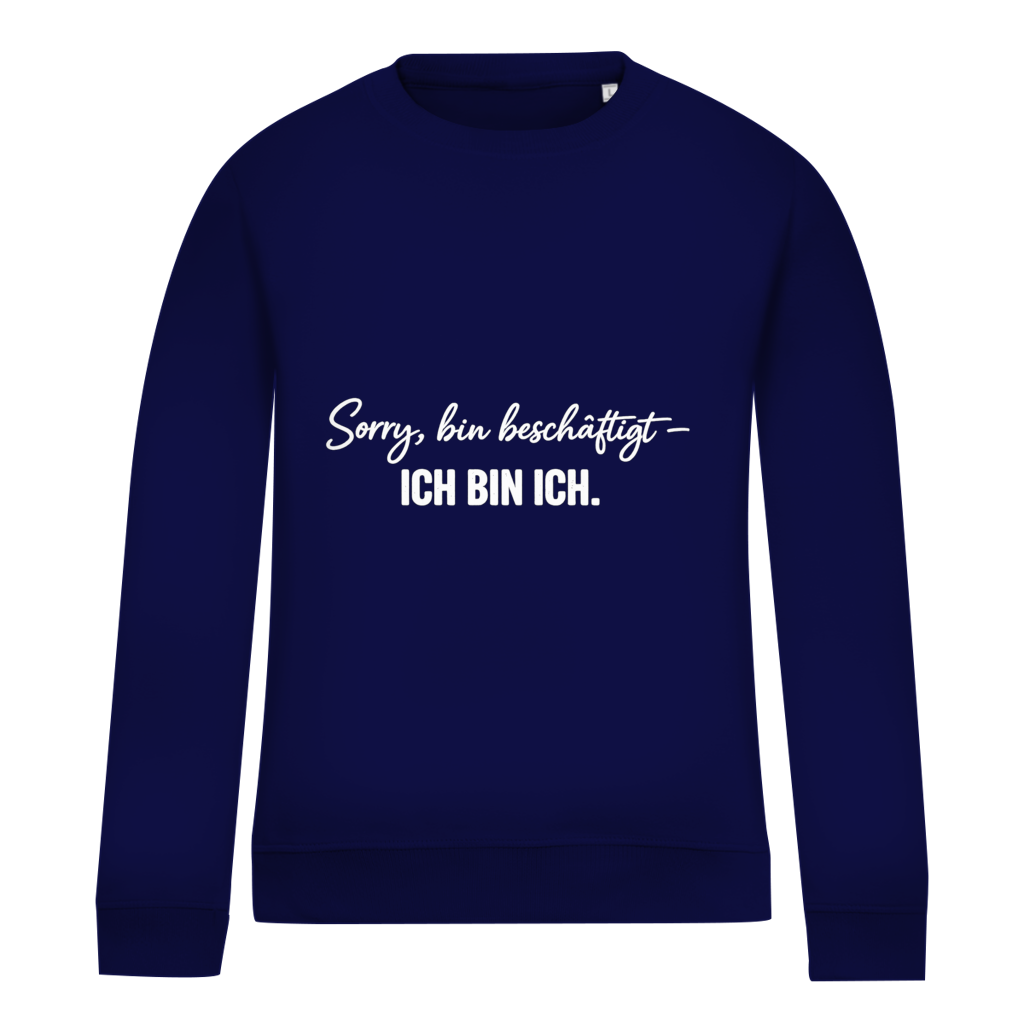 Damen Sweatshirt „Sorry, bin beschäftigt – Ich bin ich“ – Statement Sweatshirt für selbstbewusste Frauen