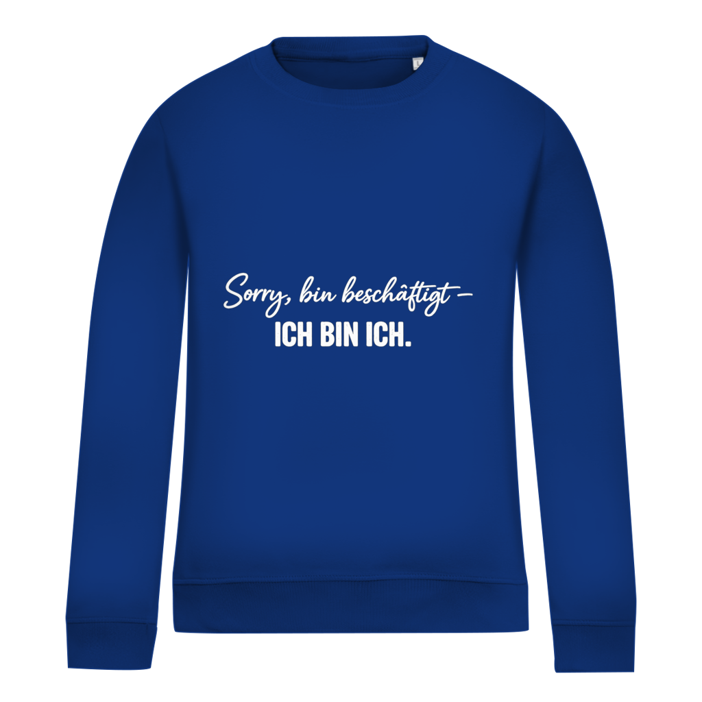 Damen Sweatshirt „Sorry, bin beschäftigt – Ich bin ich“ – Statement Sweatshirt für selbstbewusste Frauen