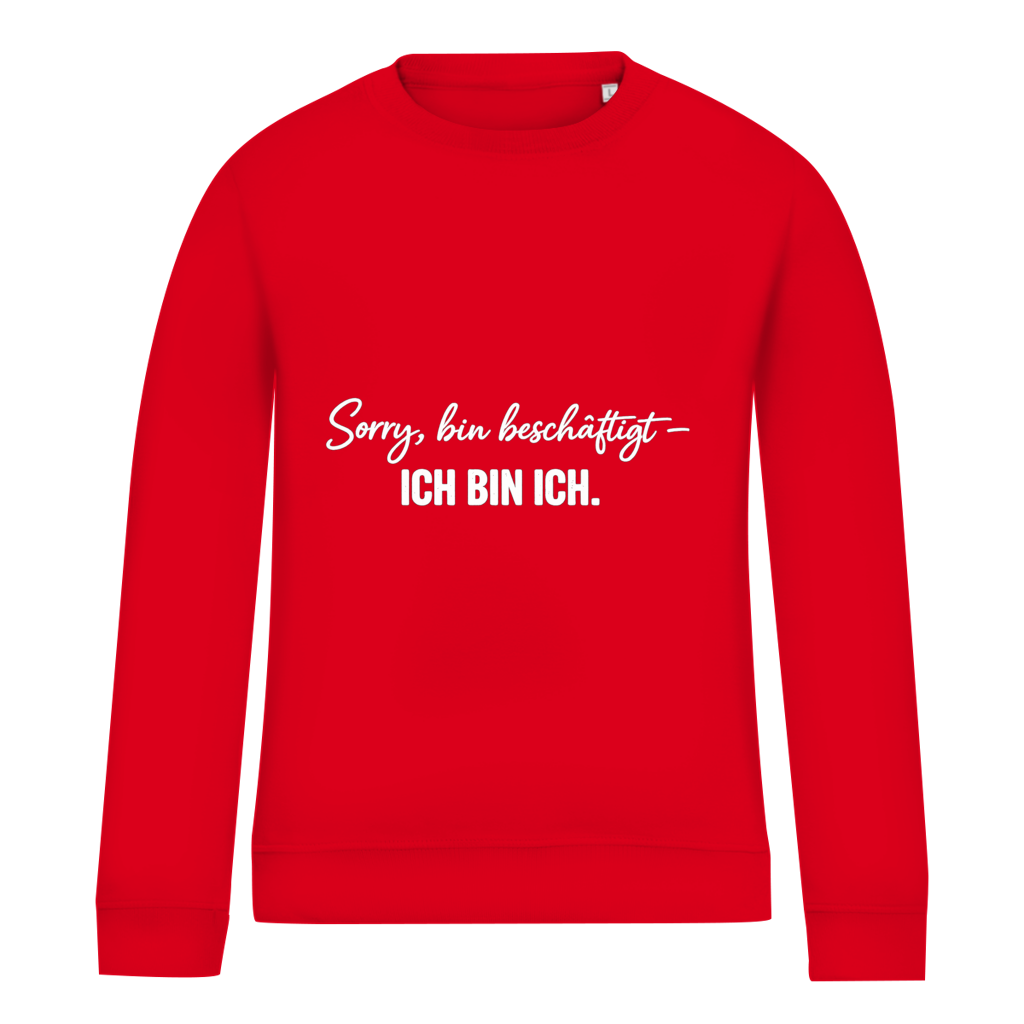 Damen Sweatshirt „Sorry, bin beschäftigt – Ich bin ich“ – Statement Sweatshirt für selbstbewusste Frauen