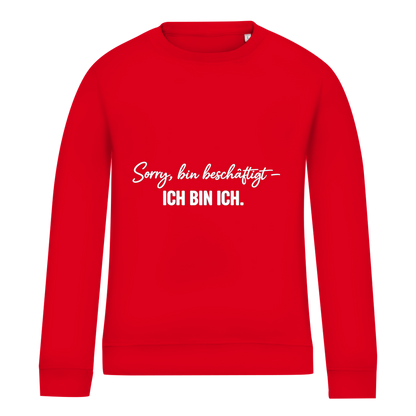 Damen Sweatshirt „Sorry, bin beschäftigt – Ich bin ich“ – Statement Sweatshirt für selbstbewusste Frauen