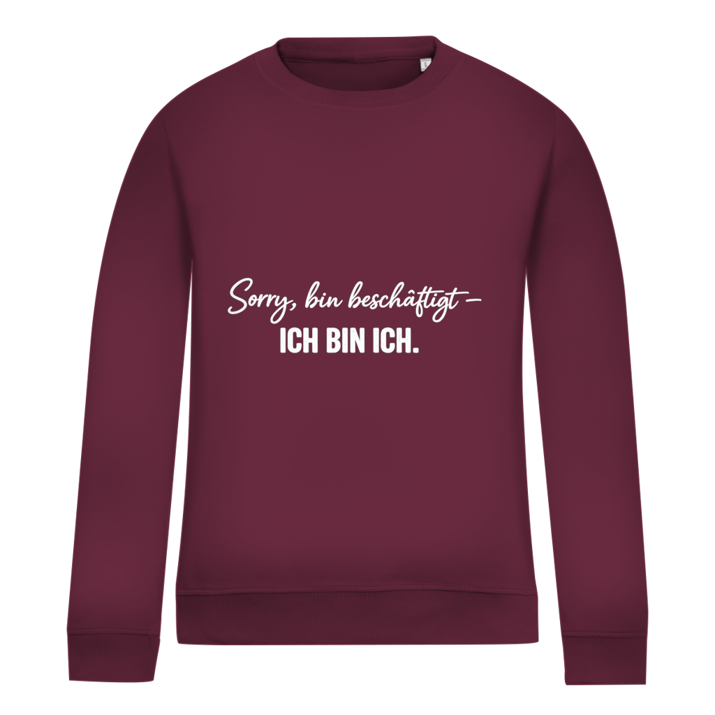 Damen Sweatshirt „Sorry, bin beschäftigt – Ich bin ich“ – Statement Sweatshirt für selbstbewusste Frauen