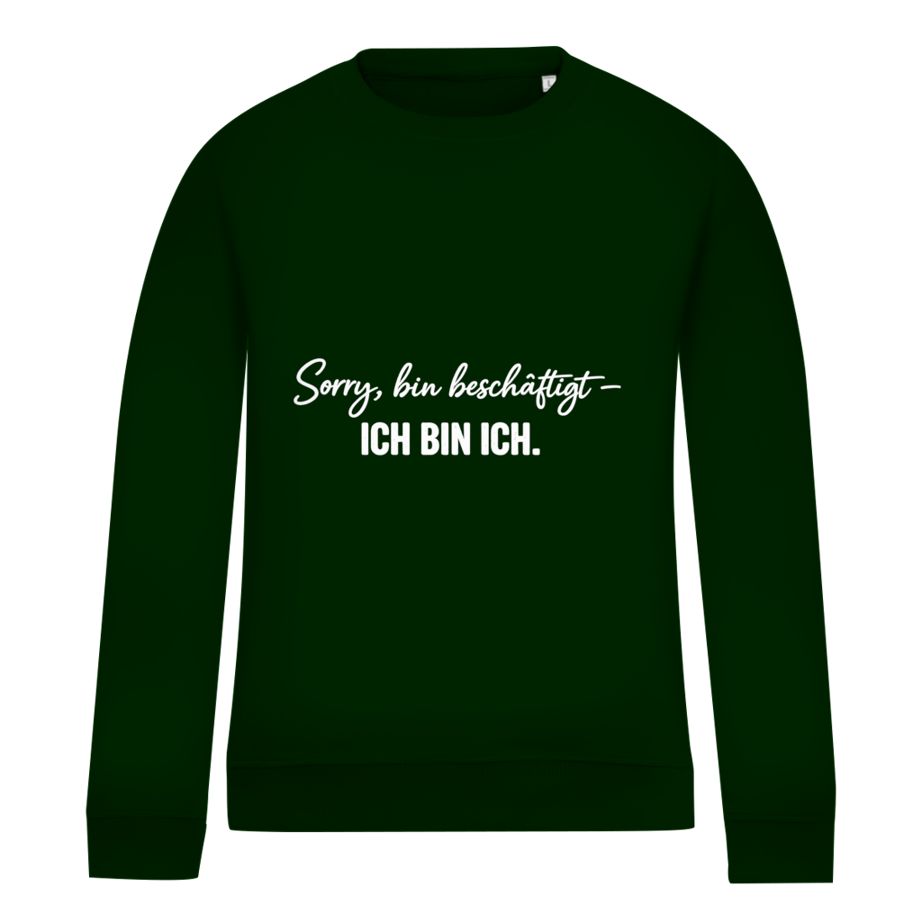 Damen Sweatshirt „Sorry, bin beschäftigt – Ich bin ich“ – Statement Sweatshirt für selbstbewusste Frauen