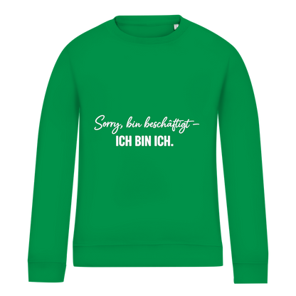 Damen Sweatshirt „Sorry, bin beschäftigt – Ich bin ich“ – Statement Sweatshirt für selbstbewusste Frauen