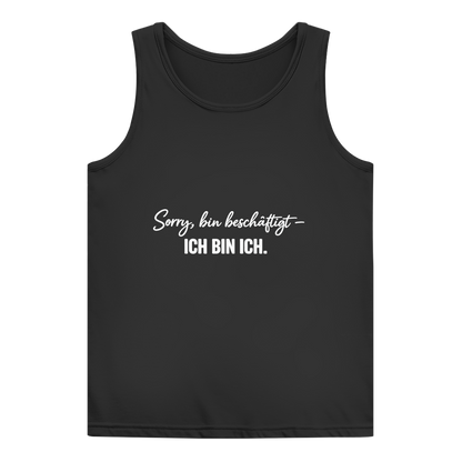 Damen Basic Tank Top „Sorry, bin beschäftigt – Ich bin ich“ – Statement Top für selbstbewusste Frauen