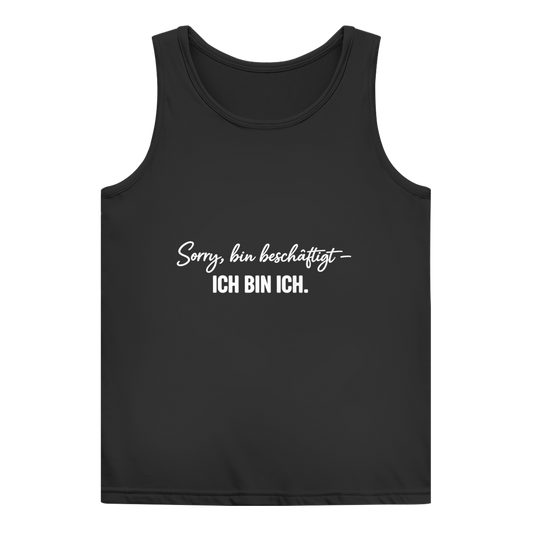 Damen Basic Tank Top „Sorry, bin beschäftigt – Ich bin ich“ – Statement Top für selbstbewusste Frauen