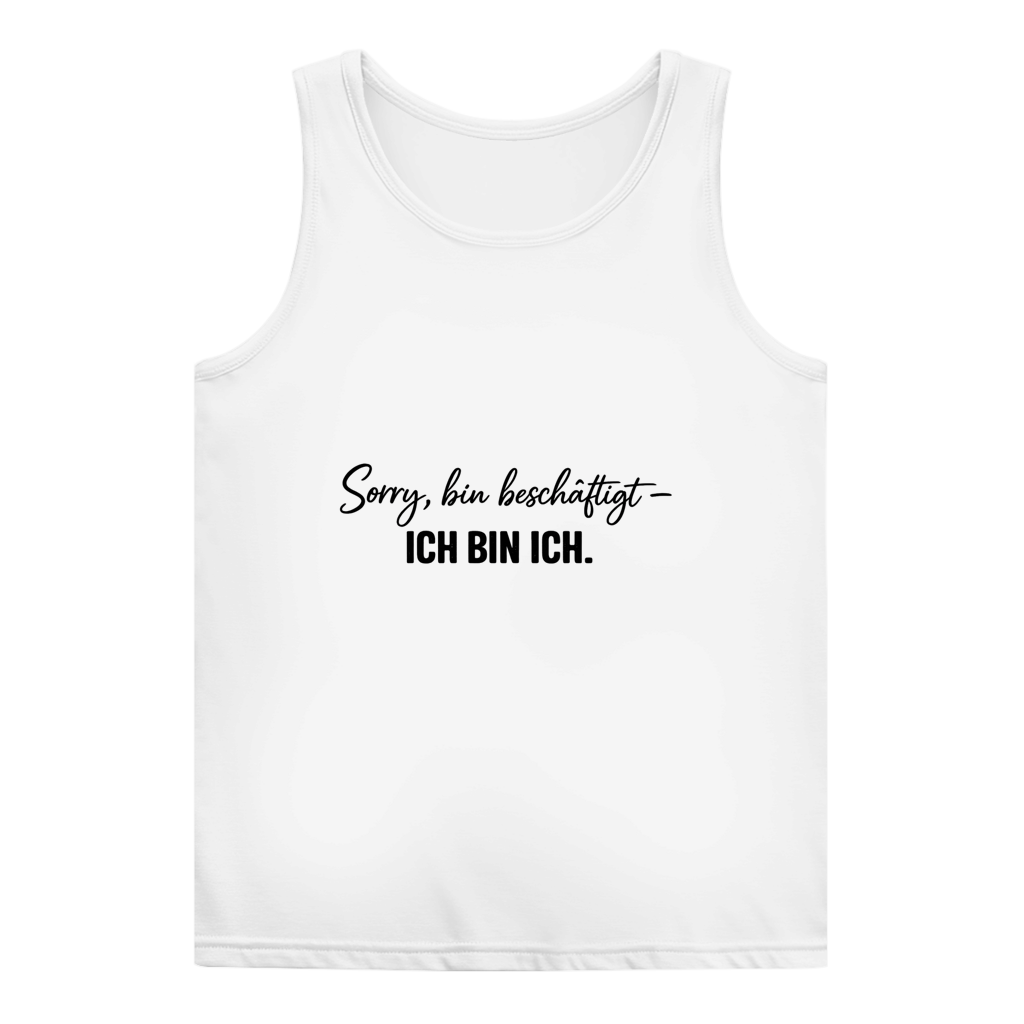 Damen Basic Tank Top „Sorry, bin beschäftigt – Ich bin ich“ – Statement Top für selbstbewusste Frauen