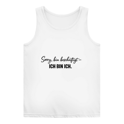 Damen Basic Tank Top „Sorry, bin beschäftigt – Ich bin ich“ – Statement Top für selbstbewusste Frauen