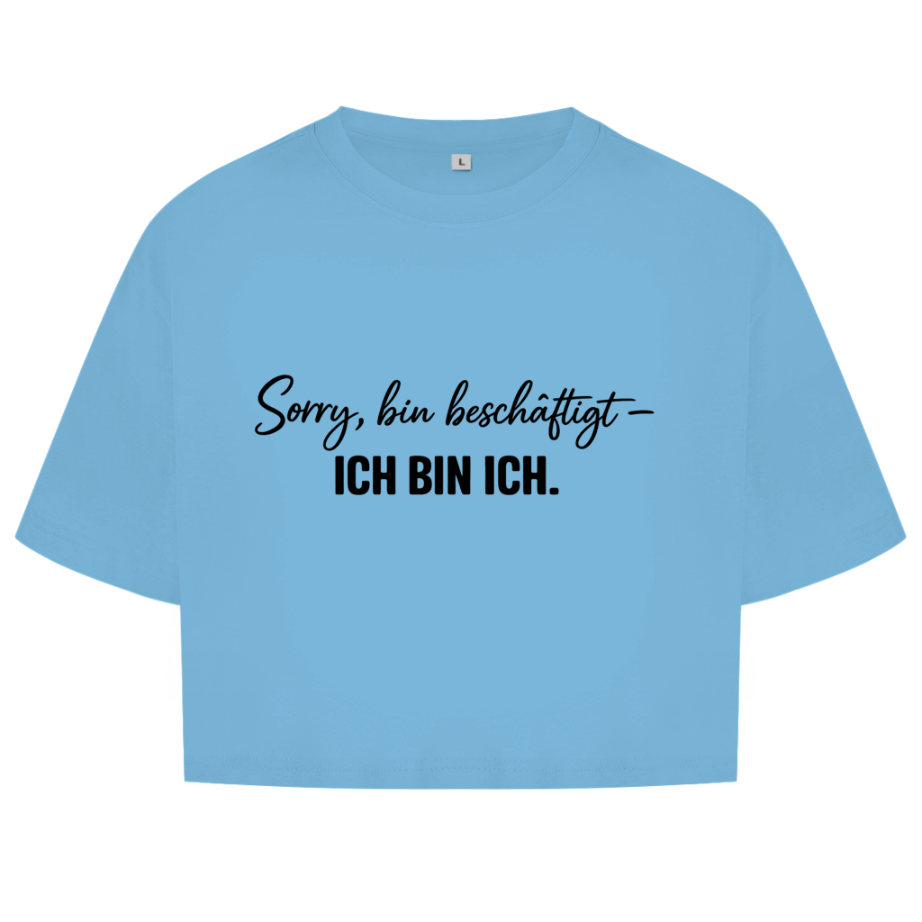 Damen Oversize Crop Top „Sorry, bin beschäftigt – Ich bin ich“ – Statement Top für selbstbewusste Frauen