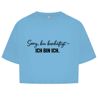 Damen Oversize Crop Top „Sorry, bin beschäftigt – Ich bin ich“ – Statement Top für selbstbewusste Frauen