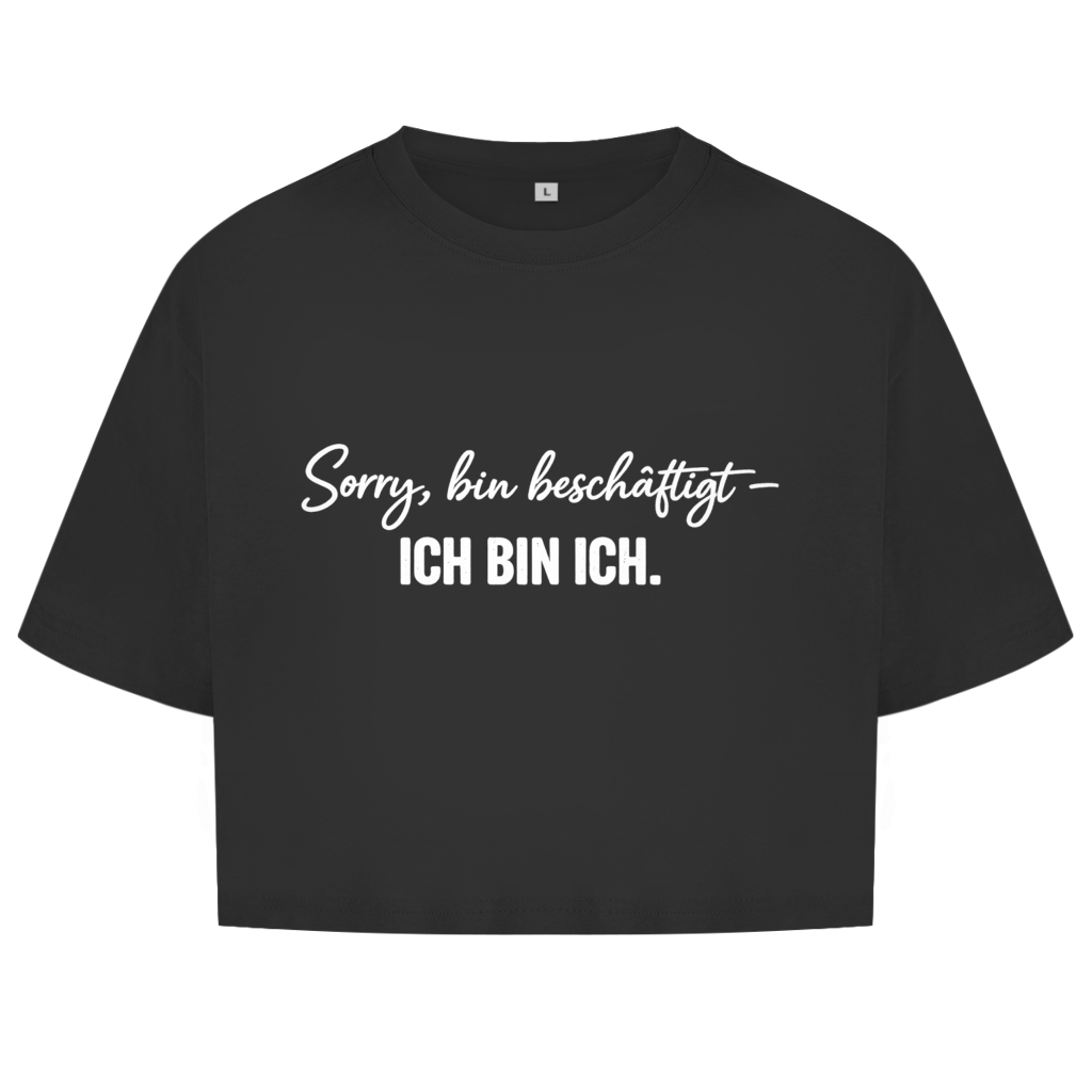 Damen Oversize Crop Top „Sorry, bin beschäftigt – Ich bin ich“ – Statement Top für selbstbewusste Frauen