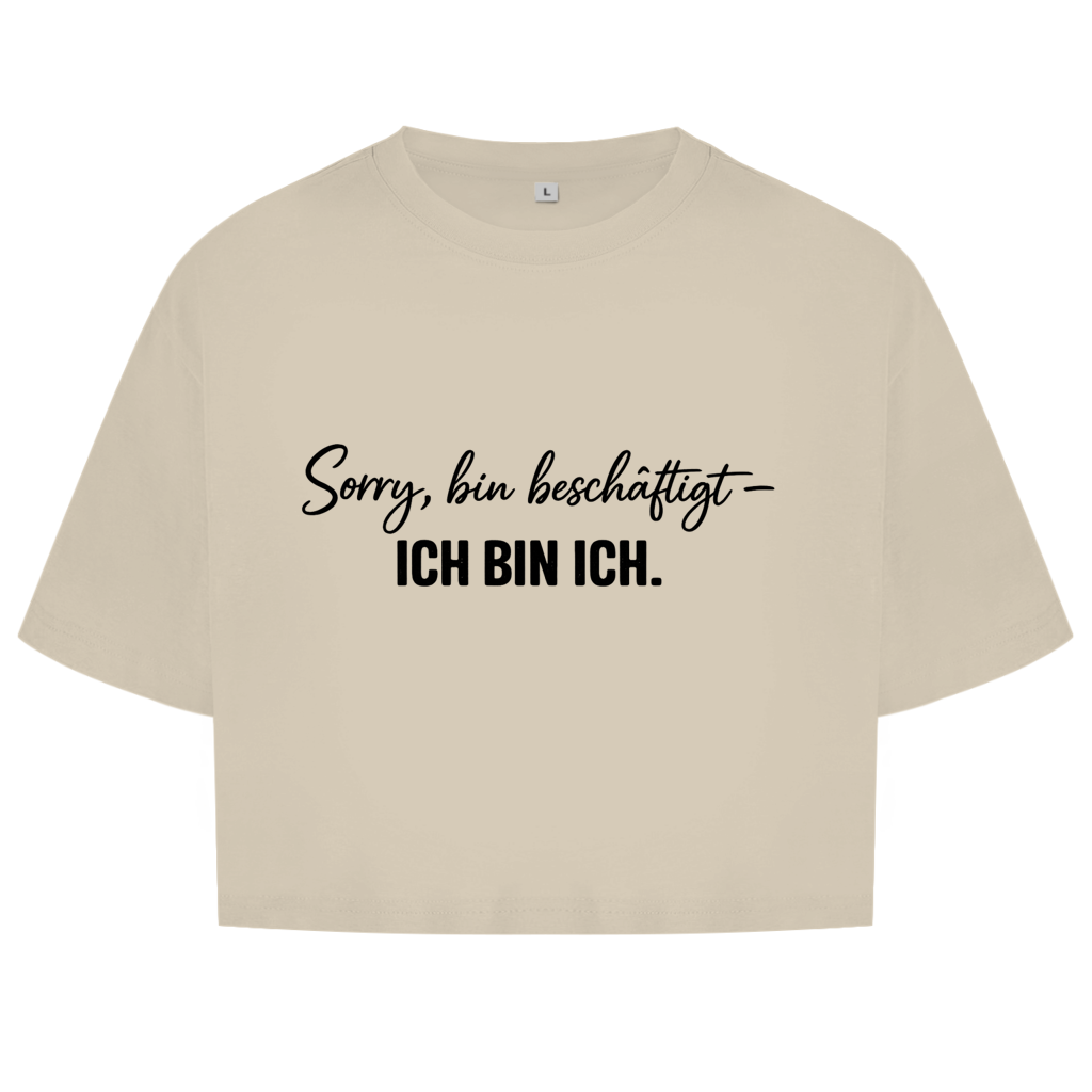 Damen Oversize Crop Top „Sorry, bin beschäftigt – Ich bin ich“ – Statement Top für selbstbewusste Frauen