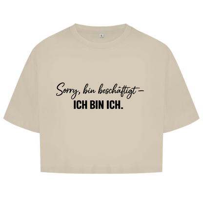 Damen Oversize Crop Top „Sorry, bin beschäftigt – Ich bin ich“ – Statement Top für selbstbewusste Frauen