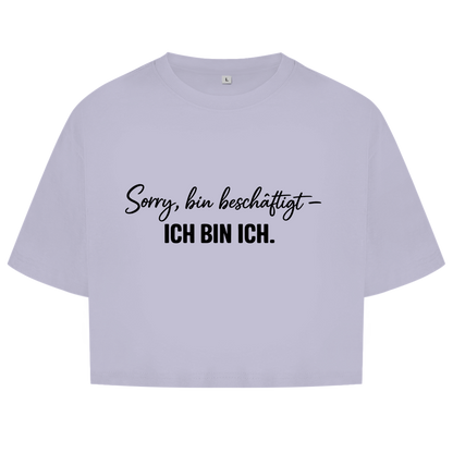 Damen Oversize Crop Top „Sorry, bin beschäftigt – Ich bin ich“ – Statement Top für selbstbewusste Frauen