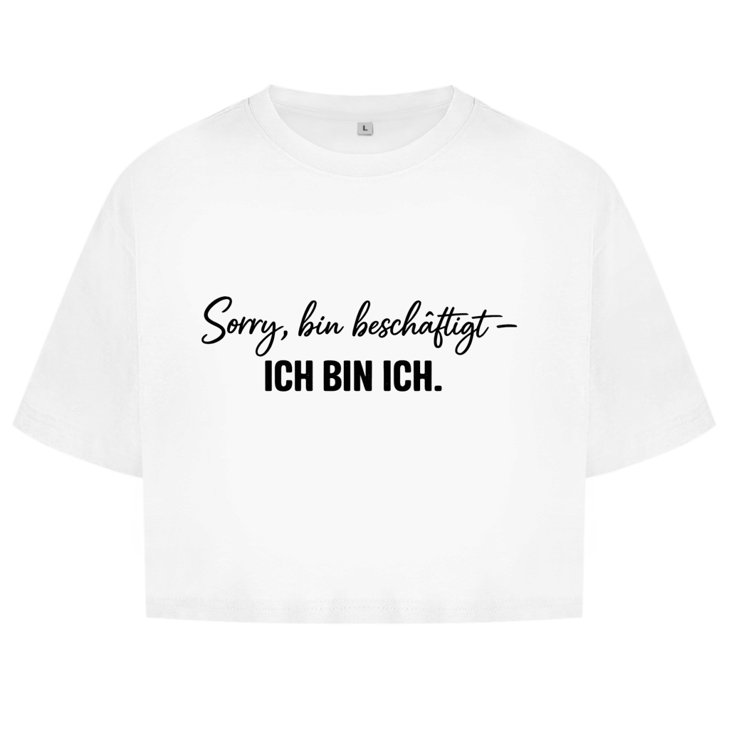 Damen Oversize Crop Top „Sorry, bin beschäftigt – Ich bin ich“ – Statement Top für selbstbewusste Frauen