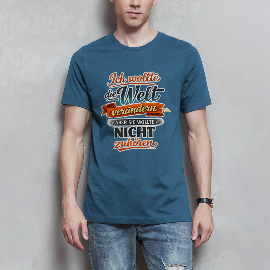 Herren T-Shirt „Ich wollte die Welt verändern – aber sie wollte nicht zuhören“ | Lustiges Spruchshirt & Statement Shirt