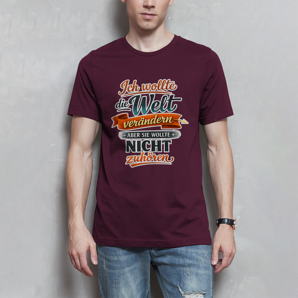 Herren T-Shirt „Ich wollte die Welt verändern – aber sie wollte nicht zuhören“ | Lustiges Spruchshirt & Statement Shirt
